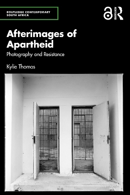 Afterimages of Apartheid - Kylie Thomas