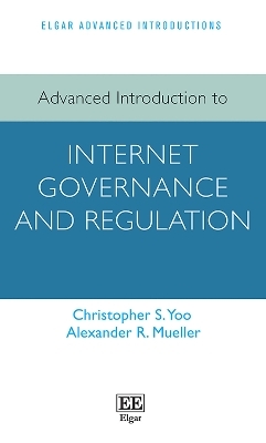 Advanced Introduction to Internet Governance and Regulation