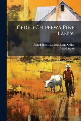 Ceded Chippewa Pine Lands - 