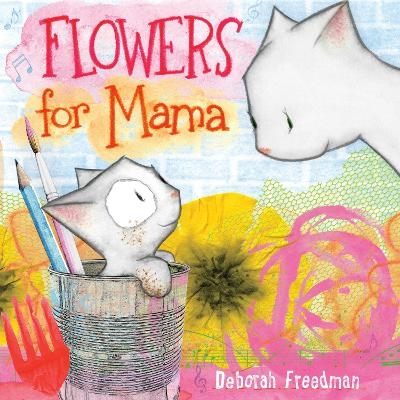 Flowers for Mama - Deborah Freedman