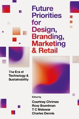 Future Priorities for Design, Branding, Marketing and Retail - 