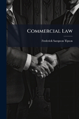 Commercial Law - Frederick Sampson Tipson