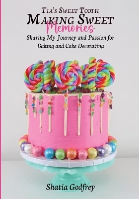Tia's Sweet Tooth - Making Sweet Memories