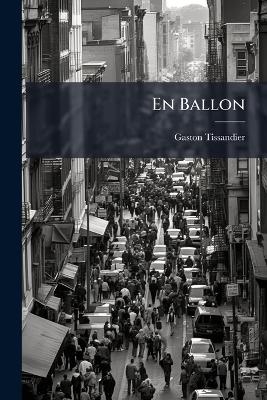 En Ballon - Gaston Tissandier