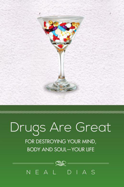 Drugs Are Great -  Neal Dias