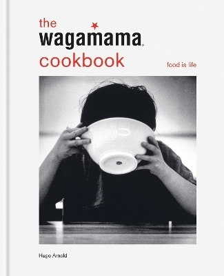 The Wagamama Cookbook - Hugo Arnold