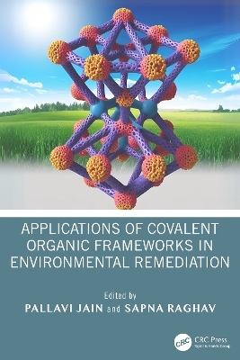 Applications of Covalent Organic Frameworks in Environmental Remediation - 
