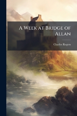 A Week at Bridge of Allan