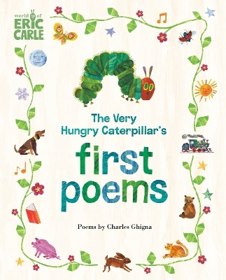The Very Hungry Caterpillar's First Poems - Charles Ghigna