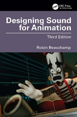 Designing Sound for Animation - Beauchamp, Robin