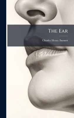 The Ear - Charles Henry Burnett