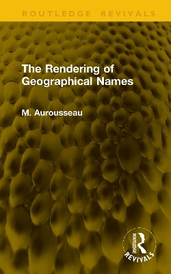 The Rendering of Geographical Names - M. Aurousseau