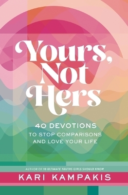 Yours, Not Hers - Kari Kampakis