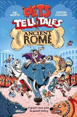 Pets Tell Tales: Ancient Rome - Jordan Collver, RIK WORTH