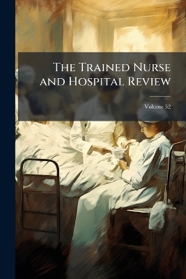 The Trained Nurse and Hospital Review