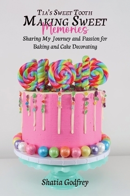 Tia's Sweet Tooth - Making Sweet Memories
