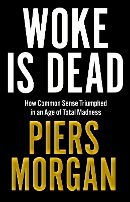 Woke Is Dead - Piers Morgan