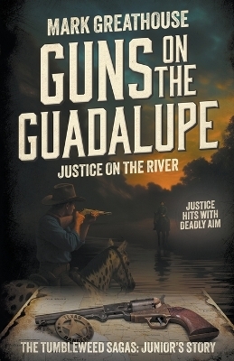 Guns on the Guadalupe - Mark Greathouse