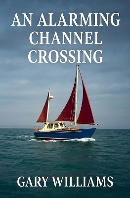 An Alarming Channel Crossing. - Gary Williams