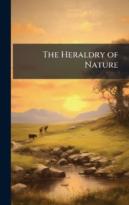 The Heraldry of Nature
