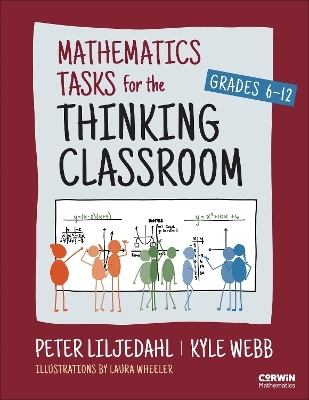 Mathematics Tasks for the Thinking Classroom, Grades 6-12 - Peter Liljedahl, Kyle Webb