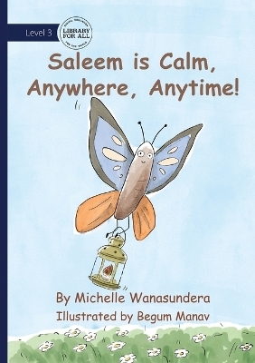 Saleem is Calm, Anywhere, Anytime!