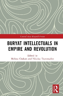 Buryat Intellectuals in Empire and Revolution - 