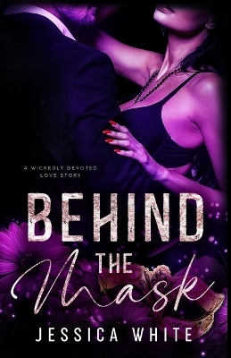 Behind the Mask - Jessica White
