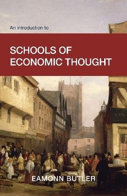 An Introduction to Schools of Economic Thought - Eamonn Butler