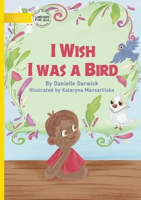 I Wish I was a Bird
