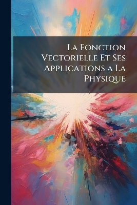 La Fonction Vectorielle Et Ses Applications a La Physique