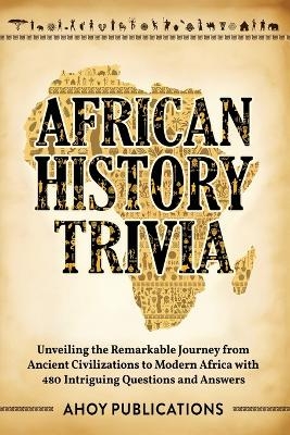 African History Trivia - Ahoy Publications
