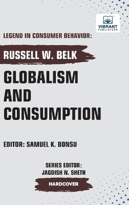 Globalism and Consumption - Russell W Belk, Vibrant Publishers
