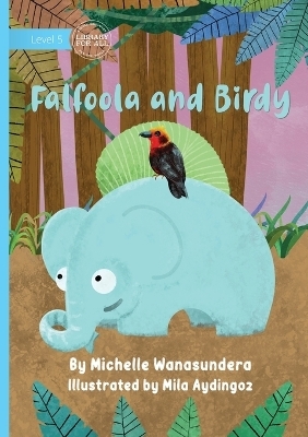 Falfoola and Birdy - Michelle Wanasundera