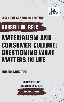 Materialism and Consumer Culture - Russell W Belk, Vibrant Publishers