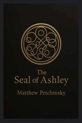 The Seal of Ashley -  Petchinsky