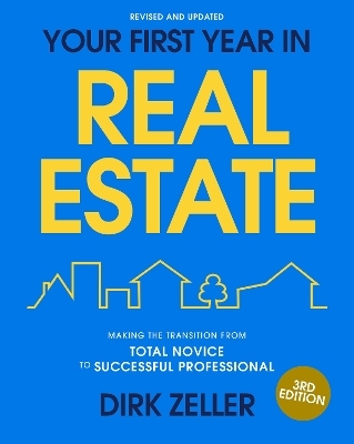 Your First Year in Real Estate, 3rd Edition - Dirk Zeller