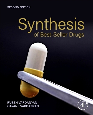 Synthesis of Best-Seller Drugs - Ruben Vardanyan, Gayane Vardanyan