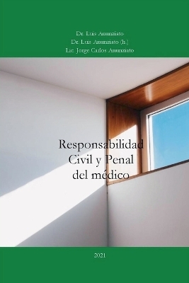 Responsalidad Civil Y Penal del M&eacute;dico - Luis Anunziato
