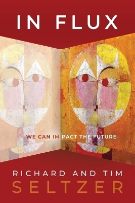 In Flux - Richard Seltzer, Tim Seltzer