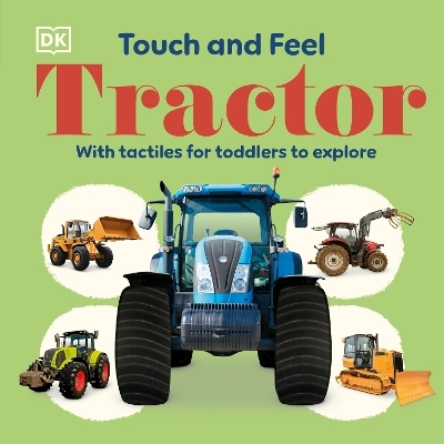 Touch and Feel Tractor -  Dk