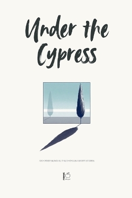 Under the Cypress And Other Bilingual Italian-English Short Stories