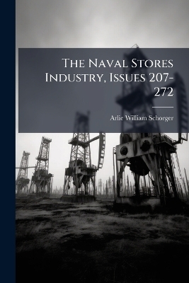 The Naval Stores Industry, Issues 207-272