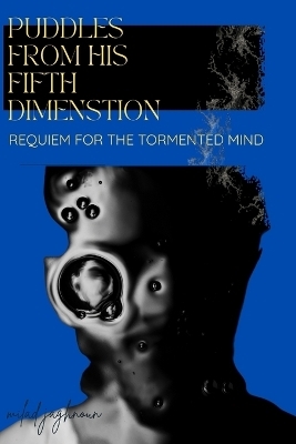 Puddles from His Fifth Dimension - Milad Jaghnoun