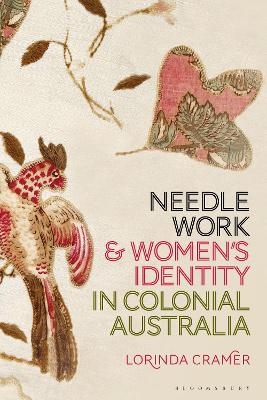 Needlework and Women’s Identity in Colonial Australia - Dr Lorinda Cramer