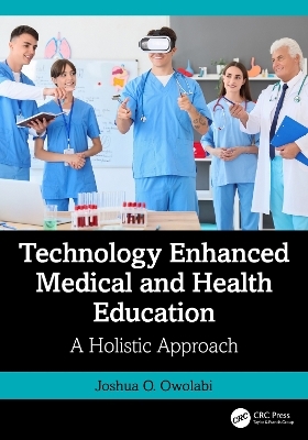 Technology Enhanced Medical and Health Education - Joshua Owolabi