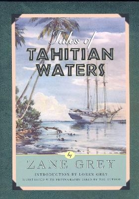 Tales of Tahitian Waters - Zane Grey