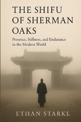 The Shifu of Sherman Oaks - Ethan Starke