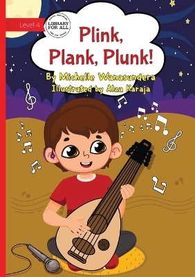 Plink, Plank, Plunk - Michelle Wanasundera