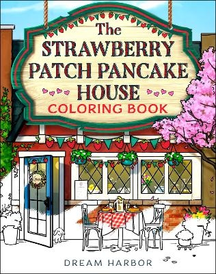 The Strawberry Patch Pancake House Coloring Book - Laurie Gilmore